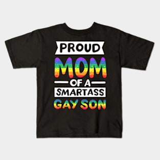 Proud Mom of a Smartass Gay Son LGBT Pride Month Kids T-Shirt